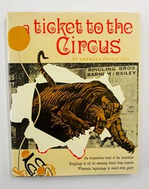 Bild des Verkufers fr A Ticket to the Circus: A Pictorial History of the Incredible Ringlings zum Verkauf von Adelaide Booksellers