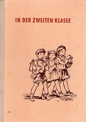 In der zweiten Klasse. Ein Lesebuch für das zweite Schuljahr