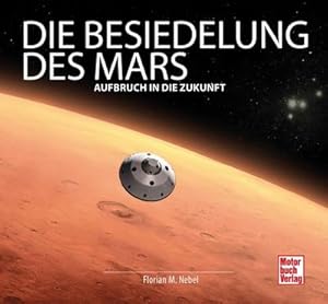 Imagen del vendedor de Die Besiedelung des Mars a la venta por BuchWeltWeit Ludwig Meier e.K.