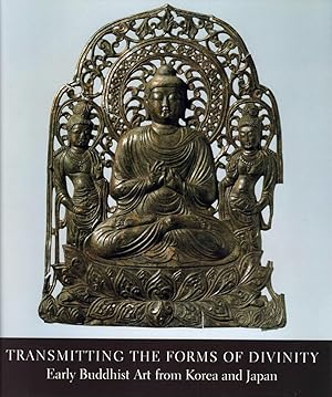 Bild des Verkufers fr Transmitting the forms of divinity. Early Buddhist art from Korea and Japan. zum Verkauf von Antiquariat Reinhold Pabel