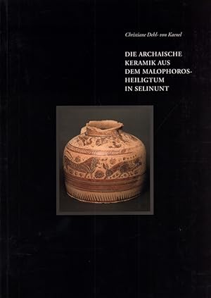 Die archaische Keramik aus dem Malophoros-Heiligtum in Selinunt. Die korinthischen, lakonischen, ...