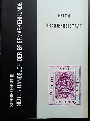 Bild des Verkufers fr Die Briefmarken von Oranjefreistaat. Neues Handbuch der Briefmarkenkunde 4 zum Verkauf von Versandantiquariat Jena