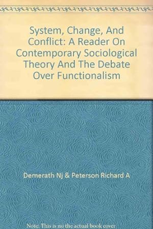Seller image for System, Change, And Conflict: A Reader On Contemporary Sociological Theory And The Debate Over Functionalism for sale by WeBuyBooks