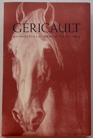 Seller image for Gricault racont par lui-mme et pas ses amis. for sale by Le Cabinet d'Amateur