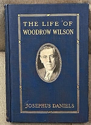 The Life of Woodrow Wilson, 1856-1924