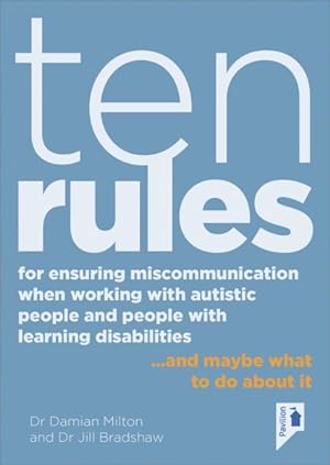 Bild des Verkufers fr Ten Rules for Ensuring Miscommunication When Working With Autistic People and People With Learning Disabilities : And Maybe What to Do About It zum Verkauf von GreatBookPrices