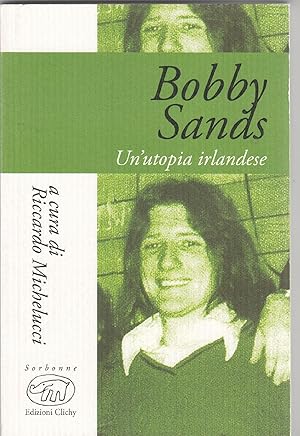 Bild des Verkufers fr Bobby Sands : un'utopia irlandese zum Verkauf von MULTI BOOK