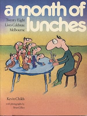 Seller image for A Month of Lunches : Twenty-Eight Lives Celebrate Melbourne for sale by Dromanabooks