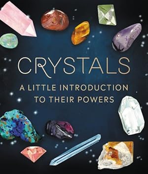 Image du vendeur pour Crystals : A Little Introduction to Their Powers mis en vente par GreatBookPricesUK