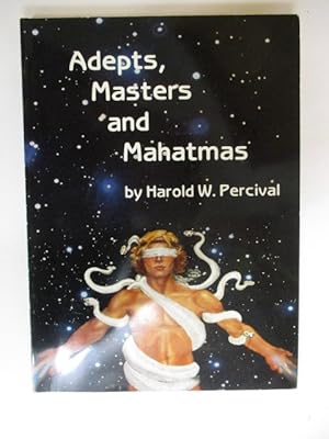 ADEPTS, MASTERS AND MAHATMAS