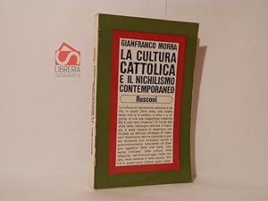 Immagine del venditore per La cultura cattolica e il nichilismo contemporaneo venduto da Libreria Spalavera