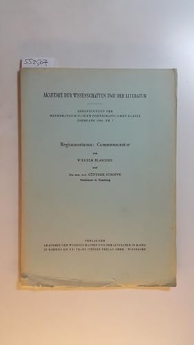 Seller image for Regiomontanus : Commensurator (Mathematisch-Naturwissenschaftliche Klasse: Abhandlungen der Mathematisch-Naturwissenschaftlichen Klasse ; Jg. 1956, Nr. 7) for sale by Gebrauchtbcherlogistik  H.J. Lauterbach