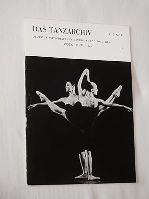 Das Tanzarchiv. Deutsche Zeitschrift für Tanzkunst und Folklore. 24. Jahrgang, Heft 6, Juni 1976