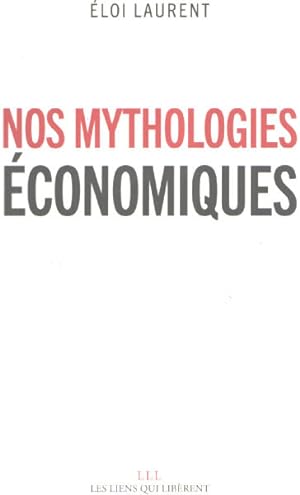 Imagen del vendedor de Nos mythologies conomiques a la venta por librairie philippe arnaiz