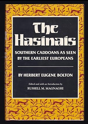 The Hasinais: Southern Caddoans As Seen by the Earliest Europeans