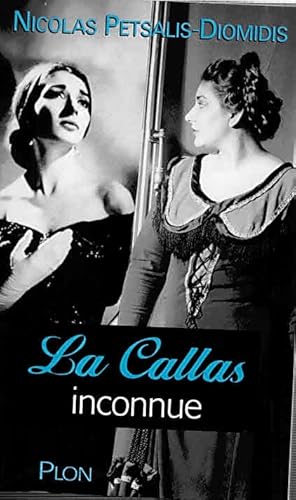 Image du vendeur pour La Callas inconnue. Aus dem Griechischen von Anne-Fleur Clment und Jeanne Roques-Tesson. mis en vente par Antiquariat & Buchhandlung Rose