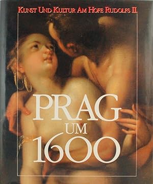 Prag um 1600. Kunst und Kultur am Hofe Kaiser Rudolfs II (2 Band)