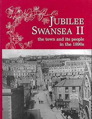Jubilee Swansea: v. 2: The Town in the 1890s