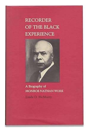 Seller image for Recorder of the Black Experience. A Biography of Monroe Nathan Work for sale by Ian Brabner, Rare Americana (ABAA)
