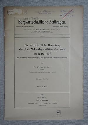 Bild des Verkufers fr Die wirtschaftliche Bedeutung der Blei-Zinklagersttten der Welt im Jahre 1907. Bergwirtschaftliche Zeitfragen, Heft 2. zum Verkauf von Antiquariat Hanfgarten