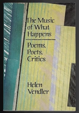 The Music of What Happens: Poems, Poets, Critics