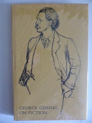 George Gissing on Fiction. Including The Coming of the Preacher and The English Novel of the Eigh...