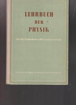 Lehrbuch der Physik für die Fachschulen für Landwirtschaft. Lehrbuch nach den Fachschulstudienplä...