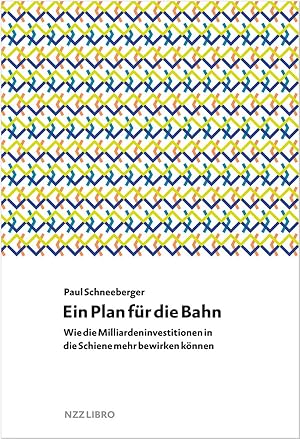 Seller image for Ein Plan fr die Bahn. Wie die Milliardeninvestitionen in die Schiene mehr bewirken knnen for sale by Berchmans