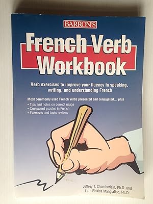 French Verb Workbook, Verb exercises to improve your fluency in speaking, writing and understandi...