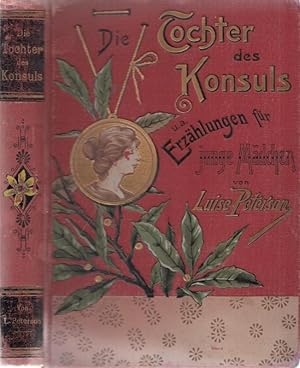 Imagen del vendedor de Die Tochter des Konsuls und anderes. Neue Erzhlungen fr junge Mdchen. a la venta por Antiquariat Carl Wegner