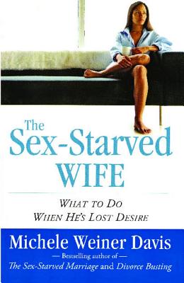Seller image for The Sex-Starved Wife: What to Do When He's Lost Desire (Paperback or Softback) for sale by BargainBookStores