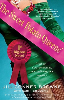 Imagen del vendedor de The Sweet Potato Queens' First Big-Ass Novel: Stuff We Didn't Actually Do, But Could Have, and May Yet (Paperback or Softback) a la venta por BargainBookStores