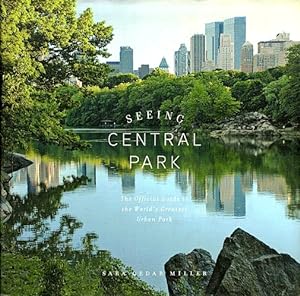 Seeing Central Park: The Official Guide to the World's Greatest Urban Park