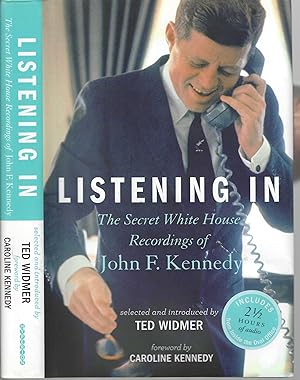 Listening In The Secret White House Recordings of John F. Kennedy