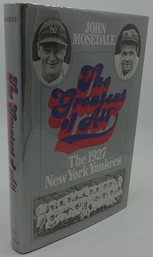 Seller image for THE GREATEST OF ALL THE 1927 NEW YORK YANKEES for sale by Booklegger's Fine Books ABAA