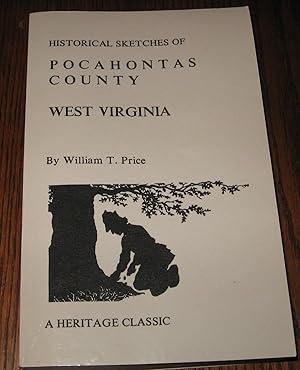 Historical Sketches of Pocahontas County, West Virginia (Heritage Classic)