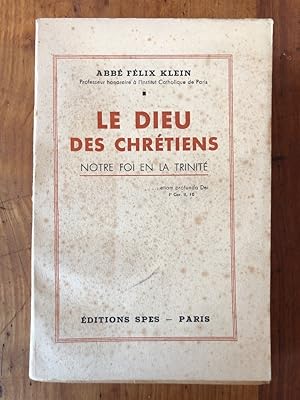 Seller image for Le Dieu des Chrtiens, Notre Foi en la Trinit for sale by Librairie des Possibles