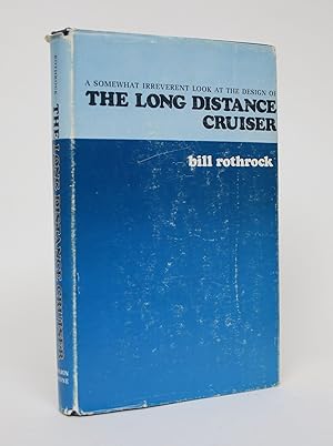 A Somewhat Irreverent Look At The Design of The Long Distance Cruiser