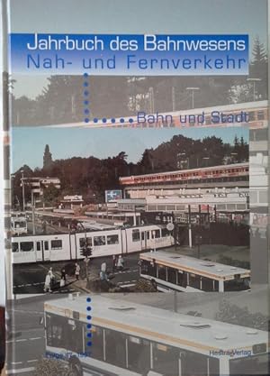 Bild des Verkufers fr Jahrbuch des Bahnwesens - Nah- und Fernverkehr: Jahrbuch des Bahnwesens, Folge.47, Bahn und Stadt zum Verkauf von Herr Klaus Dieter Boettcher