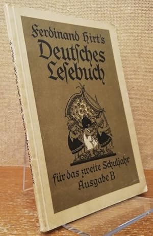 Ferdinand Hirt's Deutsches Lesebuch für das zweite Schuljahr. Ausgabe B.