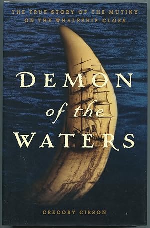 Bild des Verkufers fr Demon of the Waters: The True Story of the Mutiny on the Whaleship Globe zum Verkauf von Between the Covers-Rare Books, Inc. ABAA