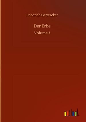 Bild des Verkufers fr Der Erbe : Volume 3 zum Verkauf von AHA-BUCH GmbH