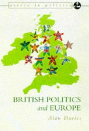 Bild des Verkufers fr British Politics and Europe (Access to Politics) zum Verkauf von Modernes Antiquariat an der Kyll