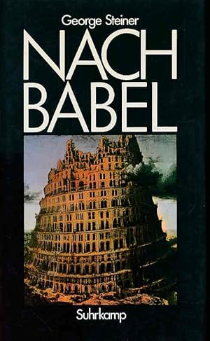 Nach Babel. Aspekte der Sprache und der Übersetzung. Deutsch von Monika Plessner unter Mitw. von ...