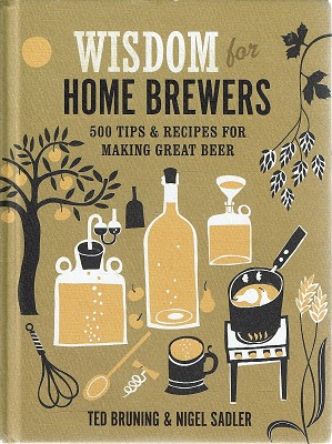 Bild des Verkufers fr Wisdom For Home Brewers: 500 Tips And Recipes For Making Great Beer zum Verkauf von Marlowes Books and Music