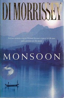 Image du vendeur pour Monsoon: For Two Women A Trip To Vietnam Becomes A Quest For The Past And A Promise For The Future mis en vente par Marlowes Books and Music