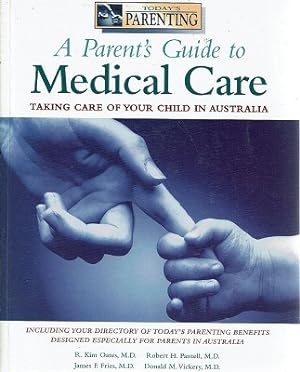 Immagine del venditore per A Parent's Guide To Medical Care: Taking Care Of Your Child In Australia venduto da Marlowes Books and Music