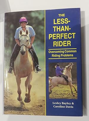 Immagine del venditore per The Less-Than-Perfect Rider: Overcoming Common Riding Problems venduto da St Marys Books And Prints