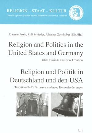 Imagen del vendedor de Religion and Politics in the United States and Germany /Religion und Politik in Deutschland und den USA: Old Divisions and New Frontiers . Studien aus der Humboldt-Universitt Berlin) : Old Divisions and New Frontiers /Traditionelle Differenzen und neue Herausforderungen a la venta por AHA-BUCH