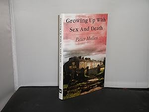 Seller image for Growing Up with Sex abd Death for sale by Provan Books